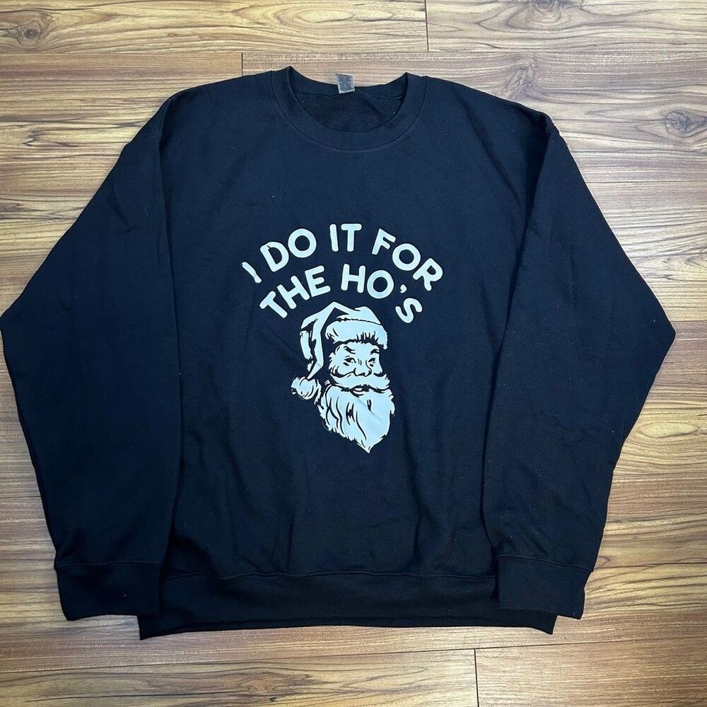 I Do It For The Hos Santa Christmas Sweatshirt Mens Large Black Funny Holiday